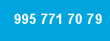 995 771 70 79